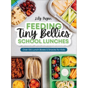 Feeding Tiny Bellies School Lunches | PAYEN LILY (ISBN: 9798217140282)