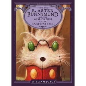 E. Aster Bunnymund and the Warrior Eggs at the Earth`s Core (ISBN: 9781442430518)