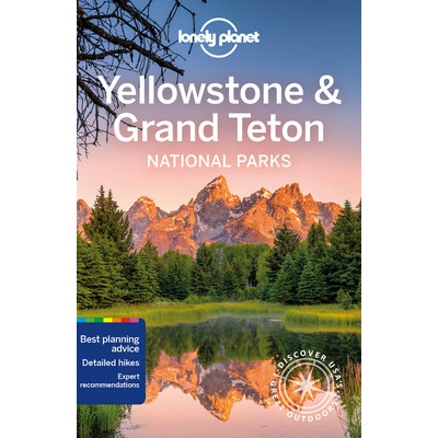 Lonely Planet Yellowstone & Grand Teton National Parks