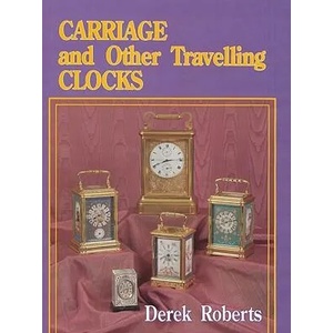 Carriage and Other Traveling Clocks | Derek Roberts (ISBN: 9780887404542)