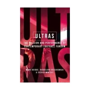 Ultras | Mark Doidge, Radoslaw Kossakowski, Svenja-Maria Mintert (ISBN: 9781526163714)