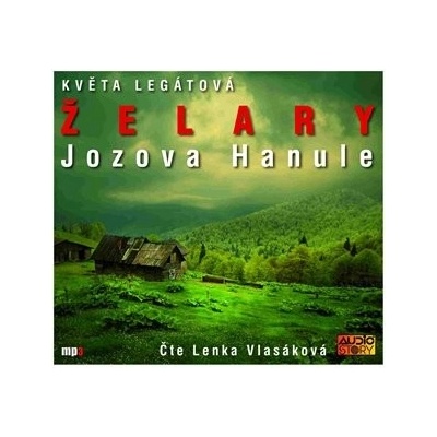 Želary Jozova Hanule Květa Legátová - čte Lenka Vlasáková