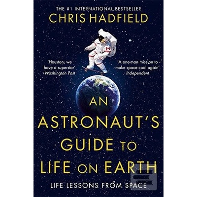 An Astronaut`s Guide to Life on Earth