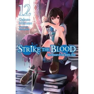 Strike the Blood, Vol. 12 (light novel) | Gakuto Mikumo (ISBN: 9780316442183)