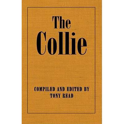 The Collie Or Sheepdog In Show And Work - Its History & Origins | Tony Read