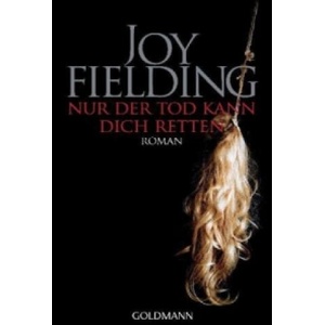 Nur der Tod kann dich retten | Joy Fielding, Kristian Lutze (2009)