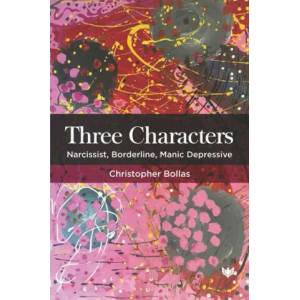 Three Characters | Christopher Bollas (ISBN: 9781912691814)