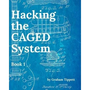 Hacking the CAGED System: Book 1 | Graham Tippett (ISBN: 9781519021564)