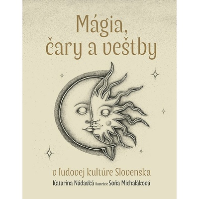 Mágia, čary a veštby v ľudovej kultúre Slovenska