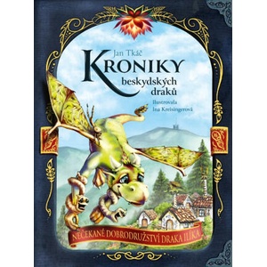 Kroniky beskydských draků - Nečekané dobrodružství draka Ilíka | Jan Tkáč, Ina Kreisingerová (ISBN: 9788090927834)