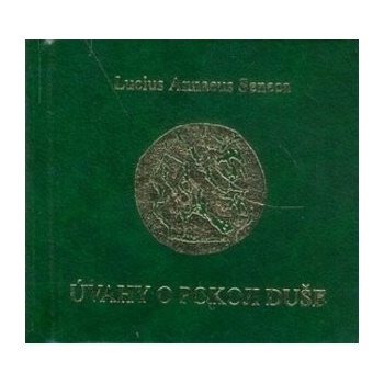 Úvahy o pokoji duše - Lucius A. Seneca