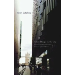 Marxist Thought and the City | Henri Lefebvre, Robert Bononno (ISBN: 9780816698752)
