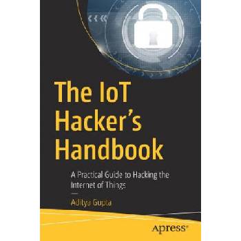 IoT Hacker's Handbook | Aditya Gupta