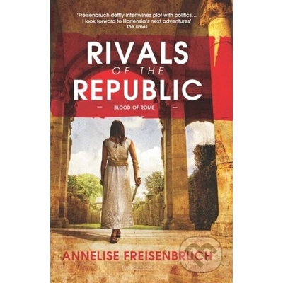 Rivals of the Republic - Freisenbruch Annelise