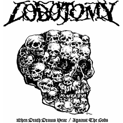 Lobotomy - When Death Draws Near Against The Gods (Black Coloured) LP