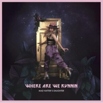 Where Are We Runnin' Mad Hatter's Daughter LP