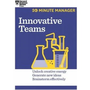 Innovative Teams (HBR 20-Minute Manager Series) | Harvard Business Review (ISBN: 9781633695856)