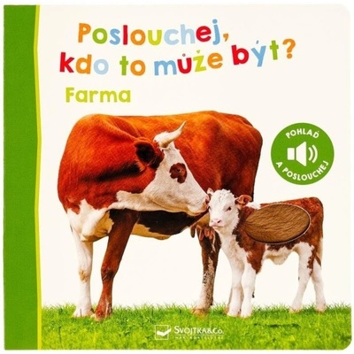 Poslouchej, kdo to může být? Farma Svojtka & Co. s. r. o.