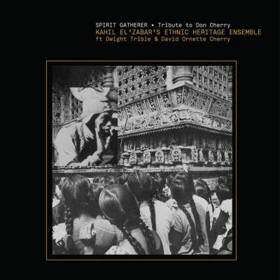 Ethnic Heritage Ensemble - Spirit Gatherer - Tribute To Don Cherry CD