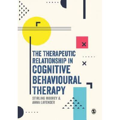 Therapeutic Relationship in Cognitive Behavioural Therapy | Stirling Moorey