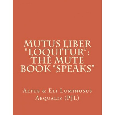 Mutus Liber "loquitur": Mute Book "speaks"