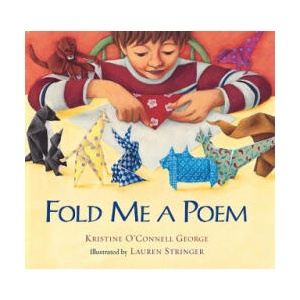 Fold Me a Poem | Kristine O'Connell George, Lauren Stringer (ISBN: 9780152025014)