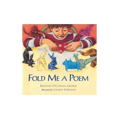 Fold Me a Poem | Kristine O'Connell George, Lauren Stringer