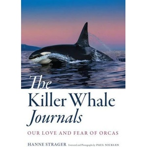 Killer Whale Journals | Hanne Strager, Paul Nicklen (ISBN: 9781421446226)