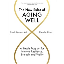 The New Rules of Aging Well - Frank Lipman MD, Danielle Claro