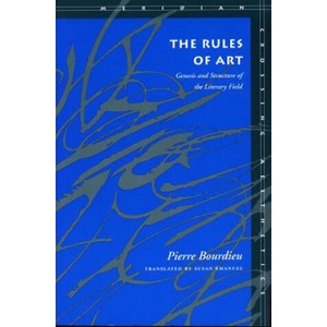 The Rules of Art: Genesis and Structure of the Literary Field | Pierre Bourdieu, Bourdieu Pierre, Susan Emanuel (ISBN: 9780804726276)