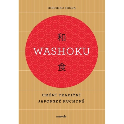 Washoku - Umění tradiční japonské kuchyně - Hirohiko Shoda
