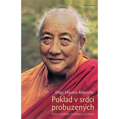Poklad v srdci probuzených - Dilgo Khjence Rinpočhe