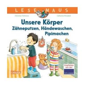 LESEMAUS 169: Unsere Körper - Zähneputzen, Händewaschen, Pipimachen | Christian Tielmann, Catharina Westphal (ISBN: 9783551080707)