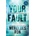 Your Fault