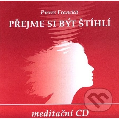 Pierre Franckh - Přejme si být štíhlí - meditační CD