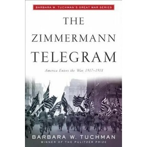 Zimmermann Telegram | Barbara Wertheim Tuchman (ISBN: 9780345324252)