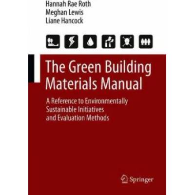 Green Building Materials Manual | Liane Hancock, Meghan Lewis