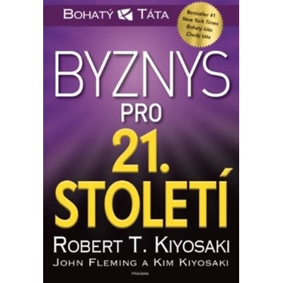 Byznys pro 21. století - Robert T. Kiyosaki