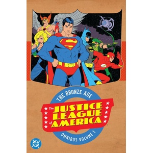 Justice League of America: The Bronze Age Omnibus Vol. 1 (New Edition) | Mike Friedrich, Gardner Fox, Dennis O'Neil, Mike Sekowsky (ISBN: 9781799508267)