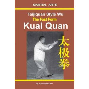 Taijiquan Style Wu. the Fast Form - Kuai Quan (ISBN: 9781520681443)