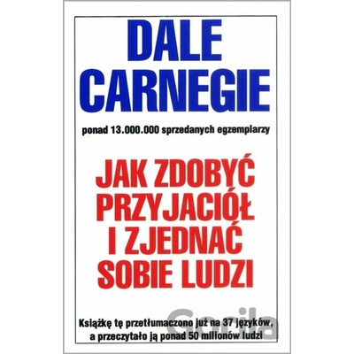 Jak zdobyć przyjaciół i zjednać sobie ludzi wyd. 2024