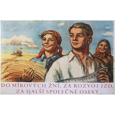Ceduľa Do mírových žní, za rozvoj jzd, za další společné osevy