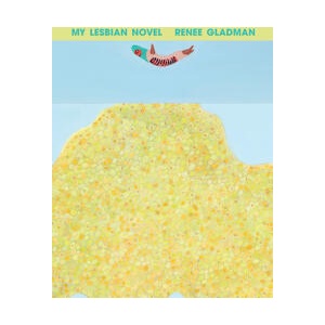 My Lesbian Novel | GLADMAN RENEE (ISBN: 9781948980234)