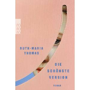 Die schönste Version | Ruth-Maria Thomas (ISBN: 9783499014383)