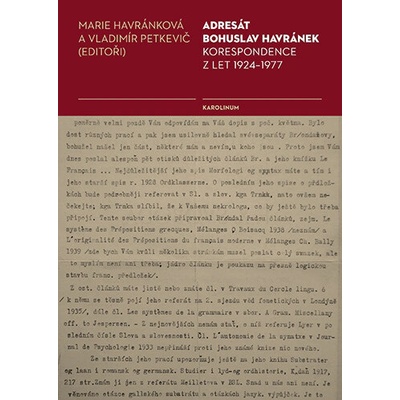 Adresát Bohuslav Havránek - Korespondence z let 1924-1977