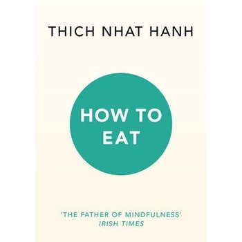 How to Eat - Thich Nhat Hanh