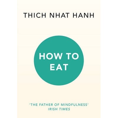 How to Eat - Thich Nhat Hanh