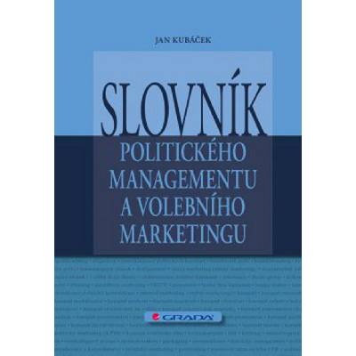 Slovník politického managementu a volebního marketingu
