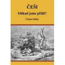 ČEŠI Odkud jsme přišli?