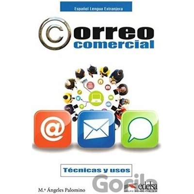 Correo comercial: tecnicas y usos: Libro del alumno (B1-B2) - Maria Angeles Palomino